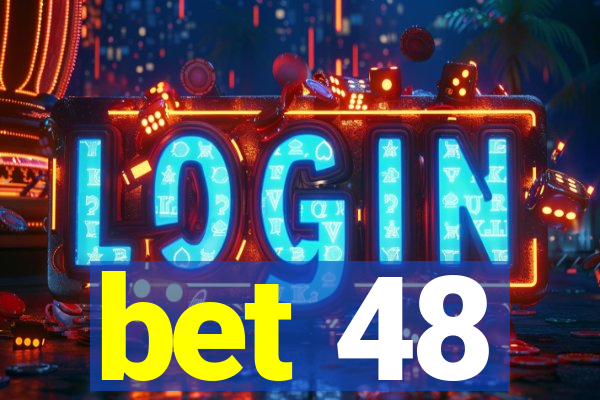 bet 48